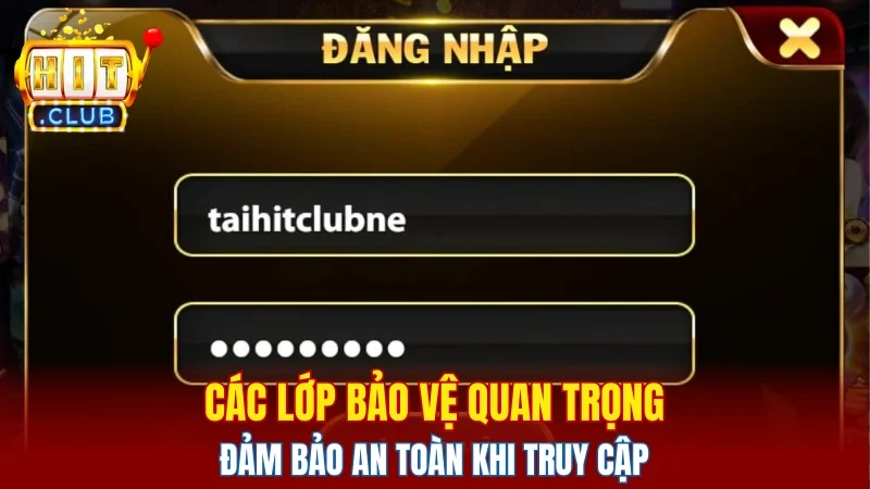 Các lớp bảo vệ quan trọng đảm bảo an toàn khi truy cập
