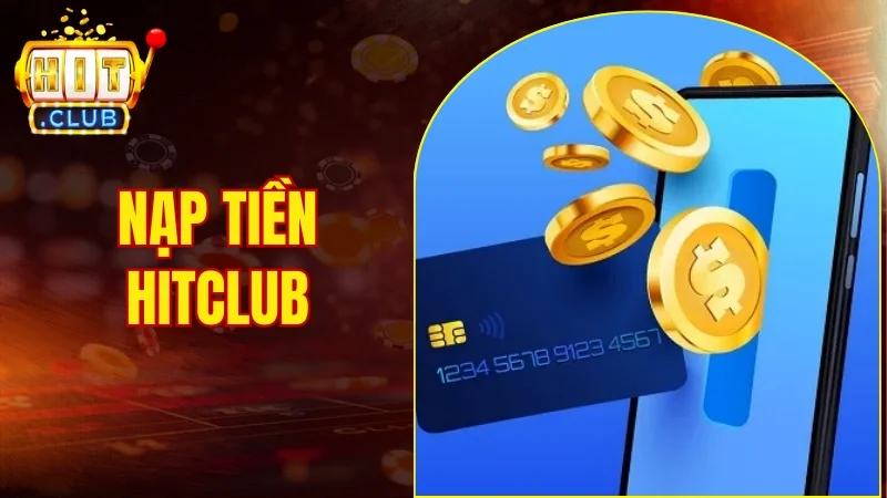 nạp tiền Hitclub